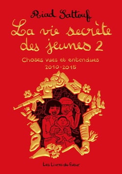 La vie secrète des jeunes - Tome 02 Choses vues et entendues 2010 - 2015
