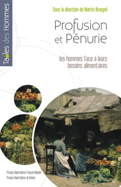 Profusion et pénurie - les hommes face à leurs besoins alimentaires