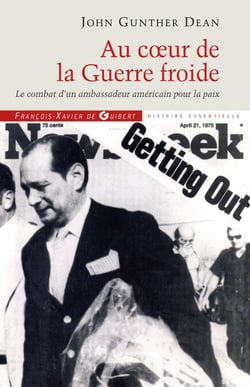 Au coeur de la guerre froide - le combat d'un ambassadeur américain pour la paix