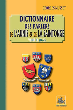 Dictionnaire des parlers de l'Aunis et de la Saintonge Tome 3 (N-Z)