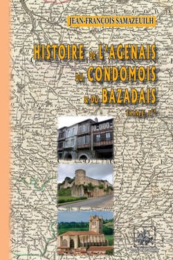 Histoire de l'Agenais, du Condomois et du Bazadais