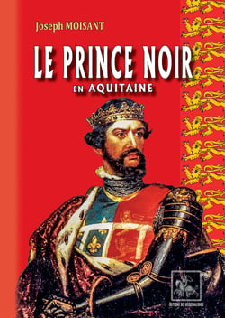 Le prince noir en Aquitaine - la bataille de Poitiers