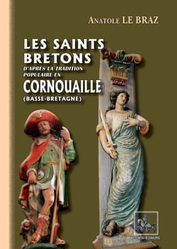 Les saints bretons d'après la tradition populaire en Cornouailles