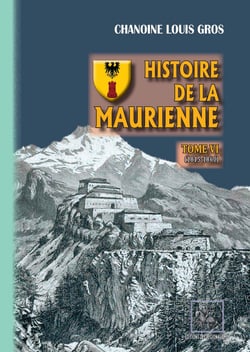 Histoire de la Maurienne Tome 6 - 1815-1860
