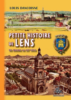 Petite histoire de Lens - des origines au XIXe siècle