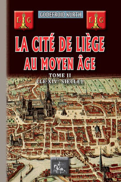 La cité de Liège au Moyen Âge Tome 2 - le XIVe siècle