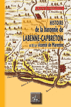 Histoire de la baronnie de Labenne-Capbreton et de la vicomté de Maremne
