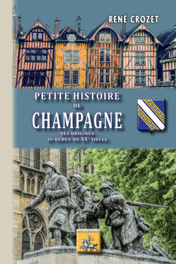 Petite histoire de Champagne - des origines au début du XXe siècle