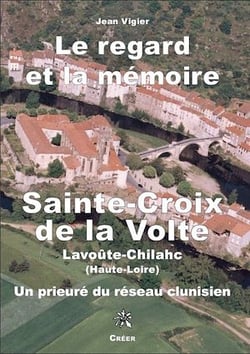 Le regard et la mémoire, Saint-Croix de la Volte - Lavoûte-Chilhac