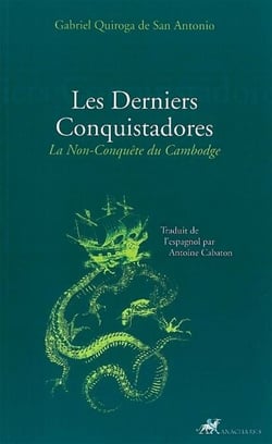 Les Derniers Conquistadores - La Non-Conquête du Cambodge