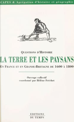 La Terre et les paysans en France et en Grande-Bretagne de 1600 à 1800