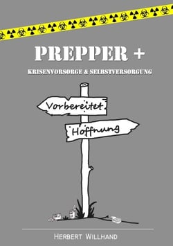 Prepper + - Krisenvorsorge &amp; Selbstversorgung