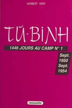 Tu-Binh : 1446 jours au camp n° 1 - Sept. 1950-Sept. 1954