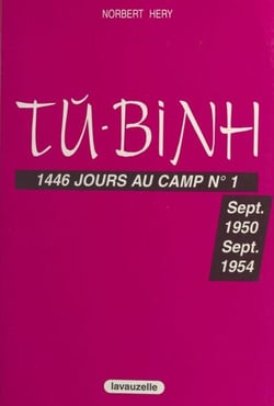 Tu-Binh : 1446 jours au camp n° 1 - Sept. 1950-Sept. 1954