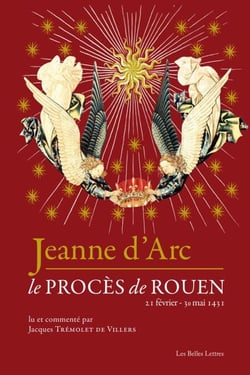 Jeanne d'Arc - Le procès de Rouen (21 février-30 mai 1431)