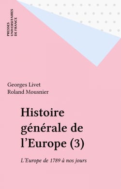 Histoire générale de l'Europe (3) - L'Europe de 1789 à nos jours