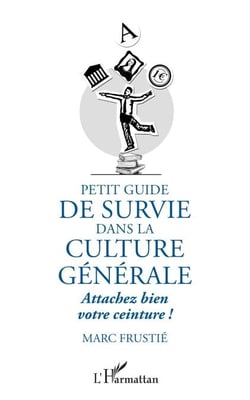 Petit guide de survie dans la culture générale - Attachez bien votre ceinture !