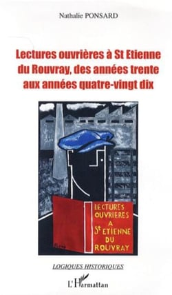 Lectures ouvrières à St-Etienne du Rouvray - des années trente aux années quatre-vingt-dix