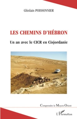 Les chemins d'Hébron - Un an avec le CICR en Cisjordanie