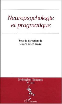 NEUROPSYCHOLOGIE ET PRAGMATIQUE (n°13-14)