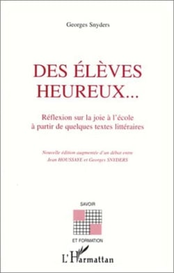 ÉLÈVES (DES) HEUREUX� - Réflexion sur la joie à l'école à partir de quelques textes littéraires