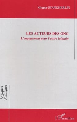 Les acteurs des ONG - L'engagement pour l'autre lointain