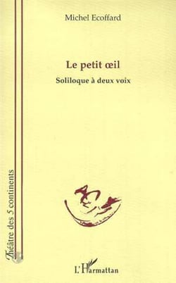 LE PETIT �IL - Soliloque à deux voix
