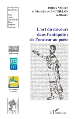 L'art du discours dans l'antiquité: de l'orateur au poète