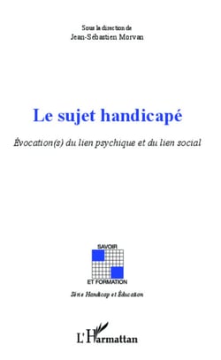 Sujet handicapé - Évocation(s) du lien psychique et du lien social