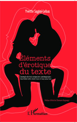 Eléments d'érotique du texte - L'exemple de trois romanciers contemporains : Alain Robbe-Grillet, Kateb Yacine et Sony Labou Tansi