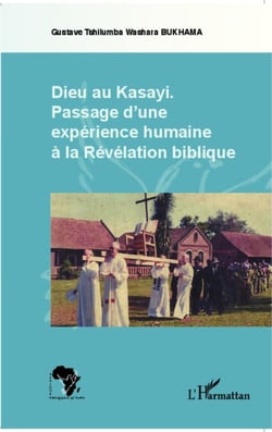 Dieu au Kasayi - Passage d'une expérience humaine à la révélation biblique