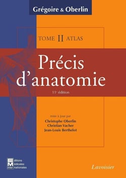 Précis d'anatomie Tome 2 (texte + atlas inséparables) 11° Ed. - Système nerveux central - Organes des sens Thorax - Abdomen et bassin
