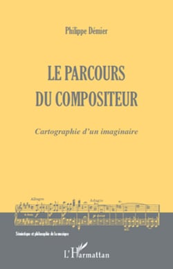 Le parcours du compositeur - Cartographie d'un imaginaire