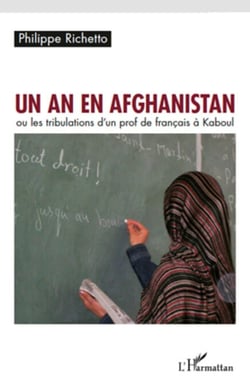 Un an en Afghanistan - ou les tribulations d'un prof de français à Kaboul