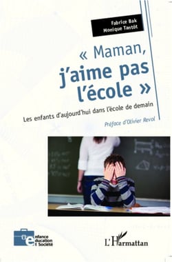 Maman, j'aime pas l'école - Les enfants d'aujourd'hui dans l'école de demain