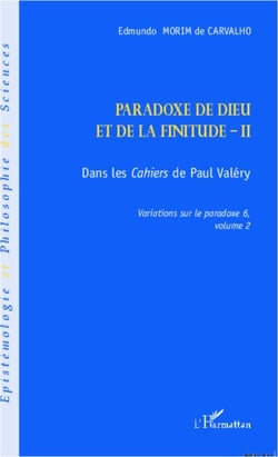Paradoxe de dieu et de la finitude (Volume 2) - Dans les <em>Cahiers</em> de Paul Valéry
