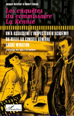 Les enquêtes du comissaire La Rennie - On a assassiné l'inspecteur d'académie - Du rififi au conseil général sacré Winston