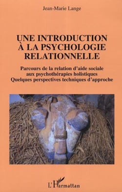 Une introduction à la psychologie relationnelle - Quelquefois perspectives techniques d'approche