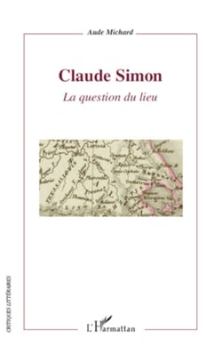 Claude Simon - La question du lieu
