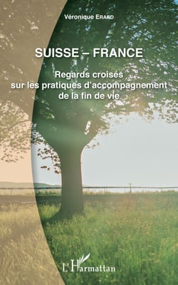 Suisse - France - Regards croisés sur les pratiques d'accompagnement de la fin de vie