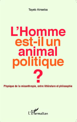 L'Homme est-il un animal politique ? - Physique de la misanthropie, entre littérature et philosophie