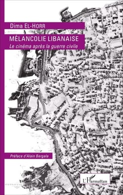 MÉLANCOLIE LIBANAISE - Le cinéma après la guerre civile