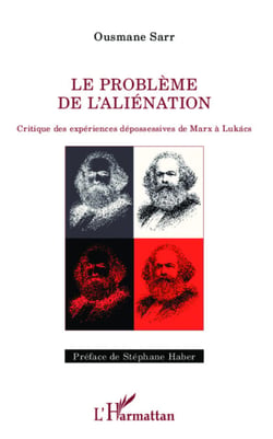Problème de l'aliénation - Critique des expériences dépossessives de Marx à Lukacs