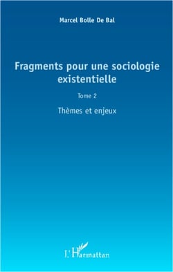 Fragments pour une sociologie existentielle (Tome 2) - Thèmes et enjeux