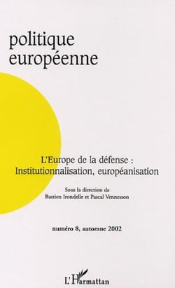 L�EUROPE DE LA DÉFENSE : INSTITUTIONNALISATION, EUROPÉANISATION