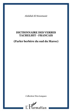 DICTIONNAIRE DES VERBES TACHELHIT - FRANCAIS - (Parler berbère du sud du Maroc)