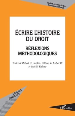 Ecrire l'histoire du droit - Réflexions méthodologiques