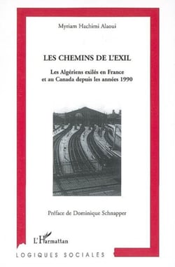Les chemins de l'exil - Les Algériens exilés en France et au Canada depuis les années 1990