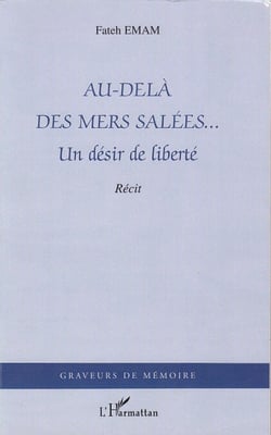 Au-delà des mers salées... - Un désir de liberté
