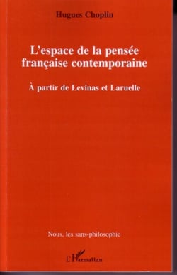 L'espace de la pensée française contemporaine - A partir de Levinas et Laruelle